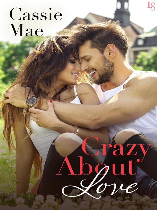 Title details for Crazy About Love by Cassie Mae - Available